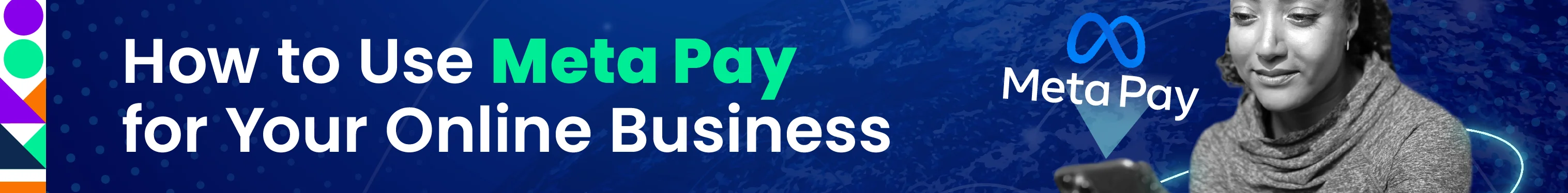 Blog How To Use Meta Pay For Your Online Business 101823 728 X 90
