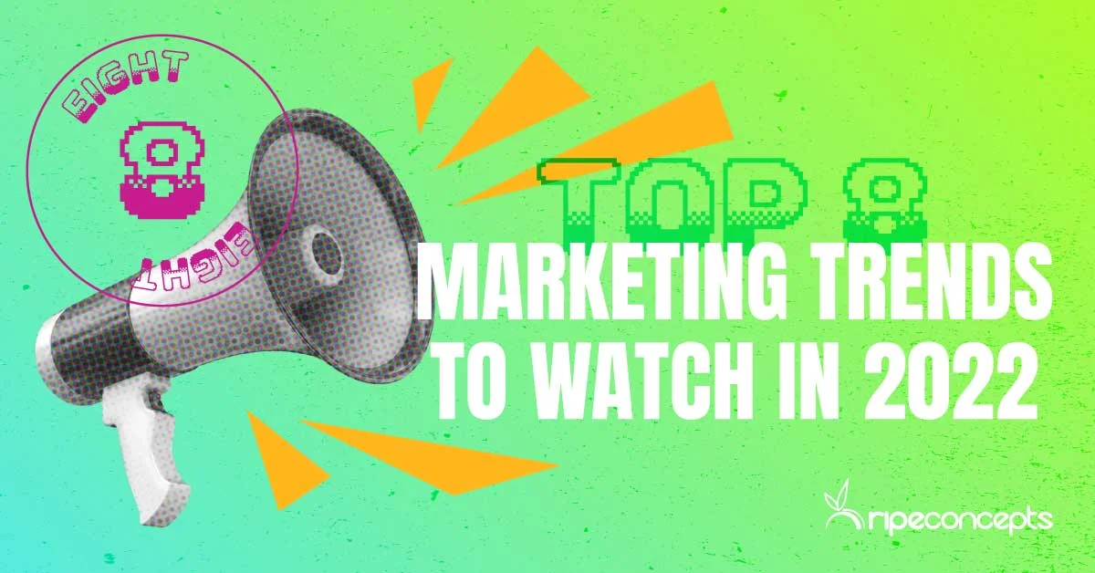 Top 8 Marketing Trends to Watch in 2022 Image