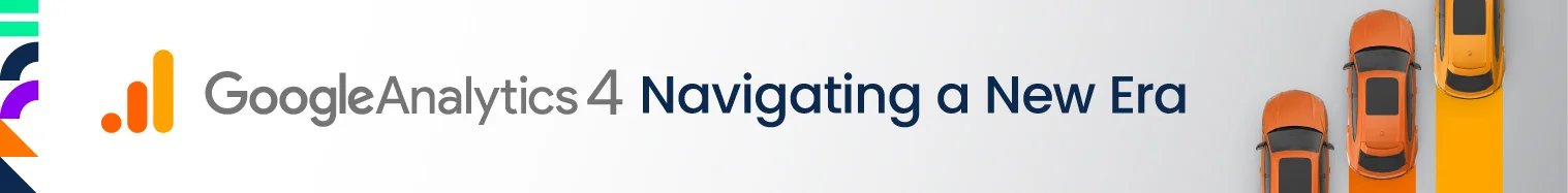 Navigating a new era with GA4
