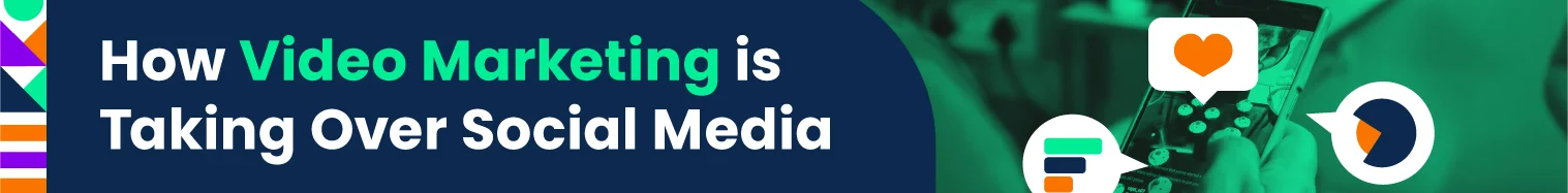 Blog How Video Marketing Is Taking Over Social Media 728 X 90